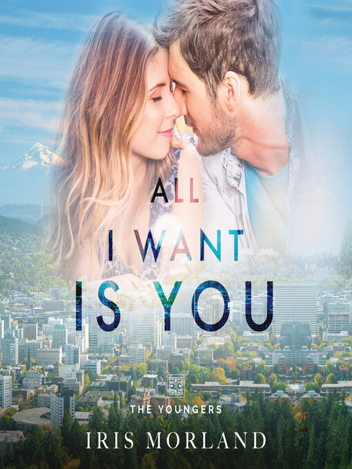 Title details for All I Want is You by Iris Morland - Wait list